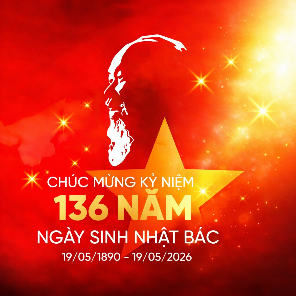 Kỷ niệm 136 năm ngày sinh Chủ tịch Hồ Chí Minh ( 19/5/1890 - 19/5/2026)